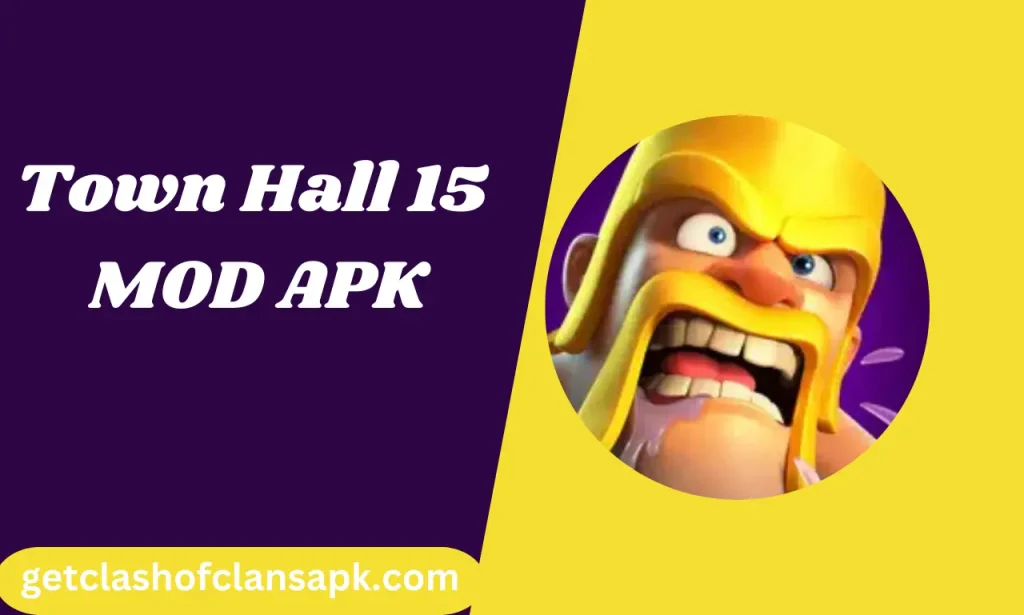Clash of Clans Mod APK Town Hall 15,17 Download (Unlimited Everything) 1 town hall 15 mod apk